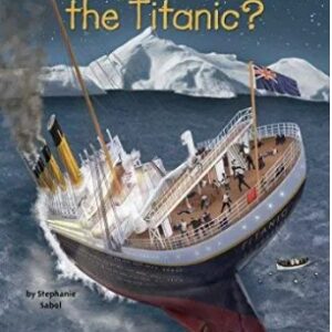 What Was the Titanic? (WhoHQ)