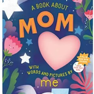 A Book about Mom with Words and Pictures by Mez