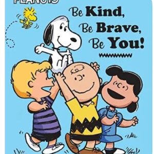 Be Kind, Be Brave, Be You! (Peanuts)