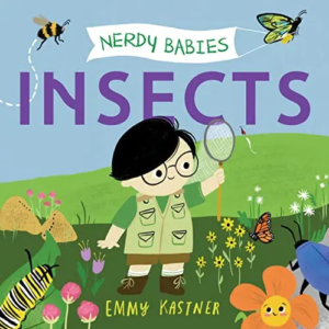 Insects (Nerdy Babies, Bk. 7) by Kastner, Emmy Board Books