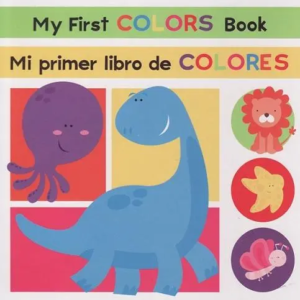 My First Colors Book/Mi Primer Libro de Colores (Bilingual Edition) by Flowerpot Press Board Books