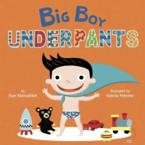 Big Boy Underpants by Manushkin, Fran Board Books